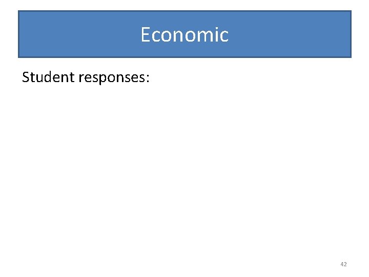 Economic Student responses: 42 