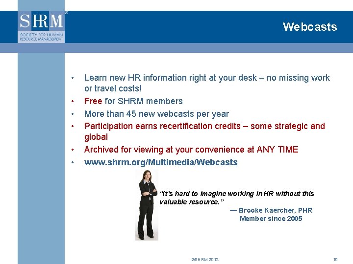 Webcasts • • • Learn new HR information right at your desk – no