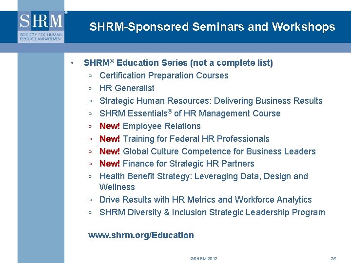 SHRM-Sponsored Seminars and Workshops • SHRM® Education Series (not a complete list) > Certification