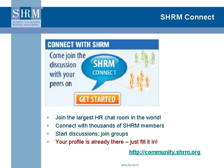 SHRM Connect • • Join the largest HR chat room in the world! Connect