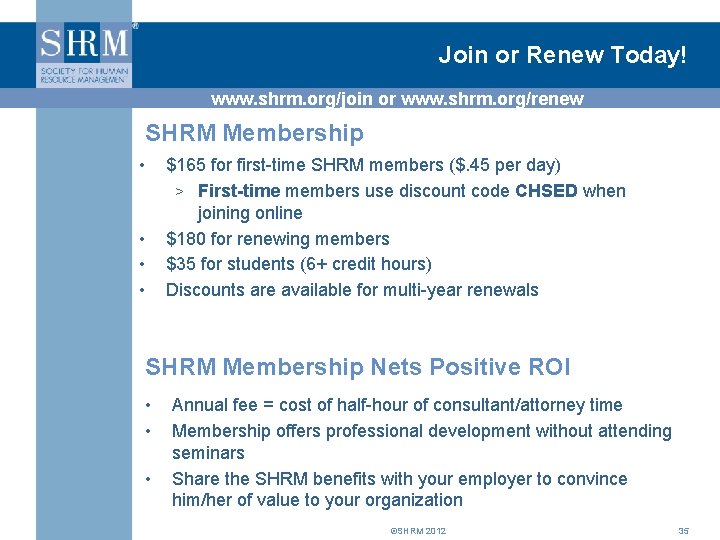 Join or Renew Today! www. shrm. org/join or www. shrm. org/renew SHRM Membership •