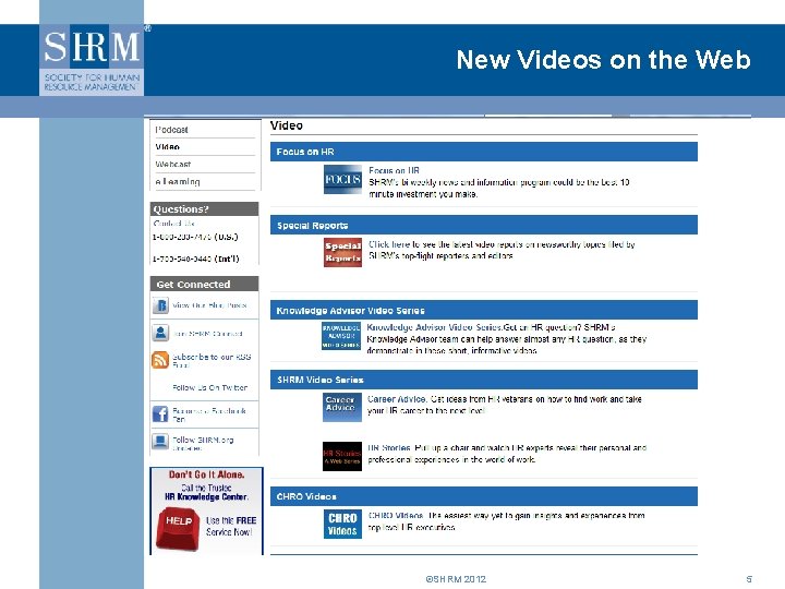 New Videos on the Web ©SHRM 2012 5 