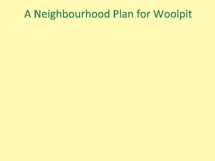 A Neighbourhood Plan for Woolpit 