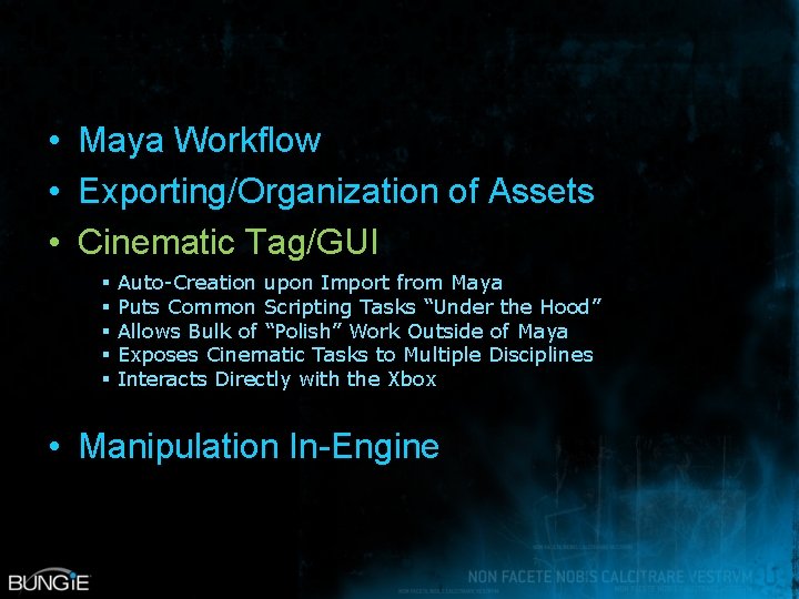  • Maya Workflow • Exporting/Organization of Assets • Cinematic Tag/GUI § § §