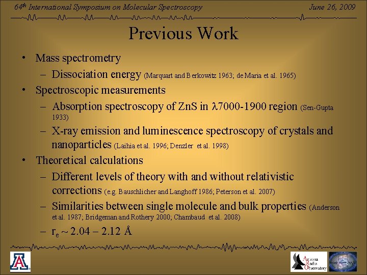 64 th International Symposium on Molecular Spectroscopy June 26, 2009 Previous Work • Mass