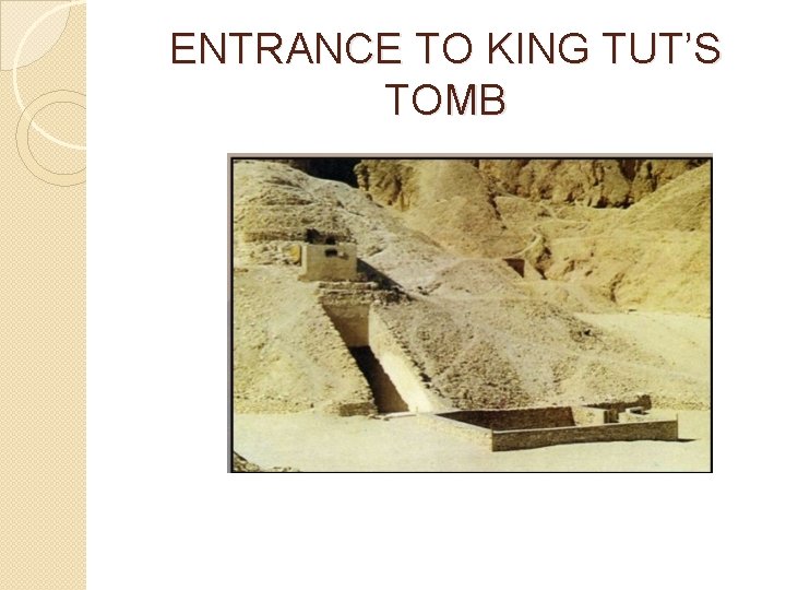 ENTRANCE TO KING TUT’S TOMB 