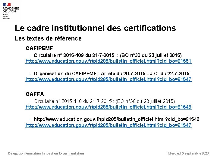 Le cadre institutionnel des certifications Les textes de référence CAFIPEMF - Circulaire n° 2015