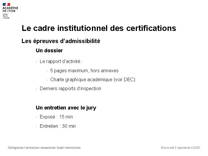 Le cadre institutionnel des certifications Les épreuves d’admissibilité Un dossier - Le rapport d’activité