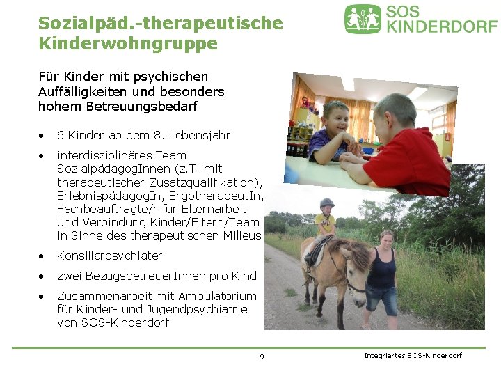 Sozialpäd. -therapeutische Kinderwohngruppe Für Kinder mit psychischen Auffälligkeiten und besonders hohem Betreuungsbedarf 6 Kinder