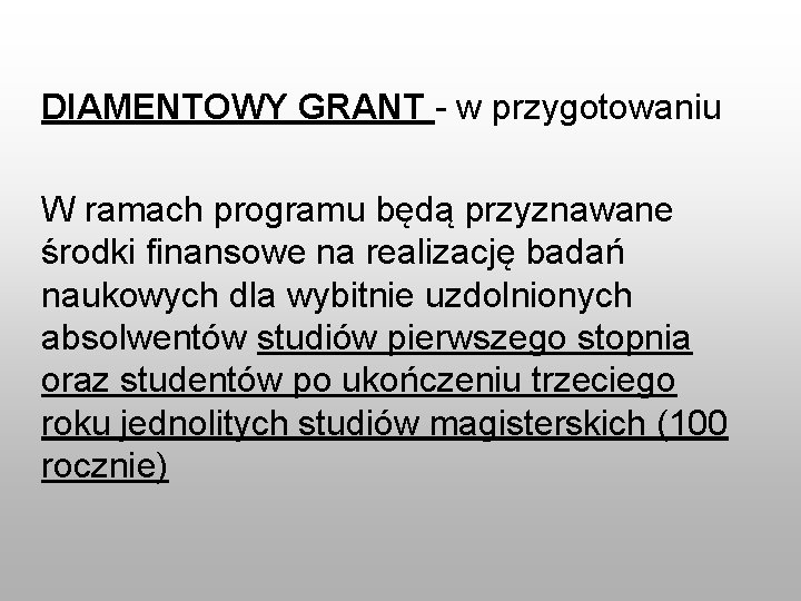 DIAMENTOWY GRANT - w przygotowaniu W ramach programu będą przyznawane środki finansowe na realizację