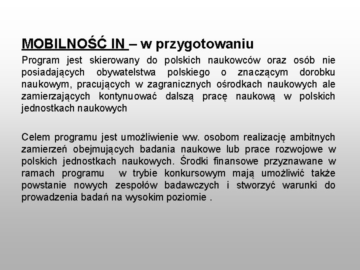 MOBILNOŚĆ IN – w przygotowaniu Program jest skierowany do polskich naukowców oraz osób nie