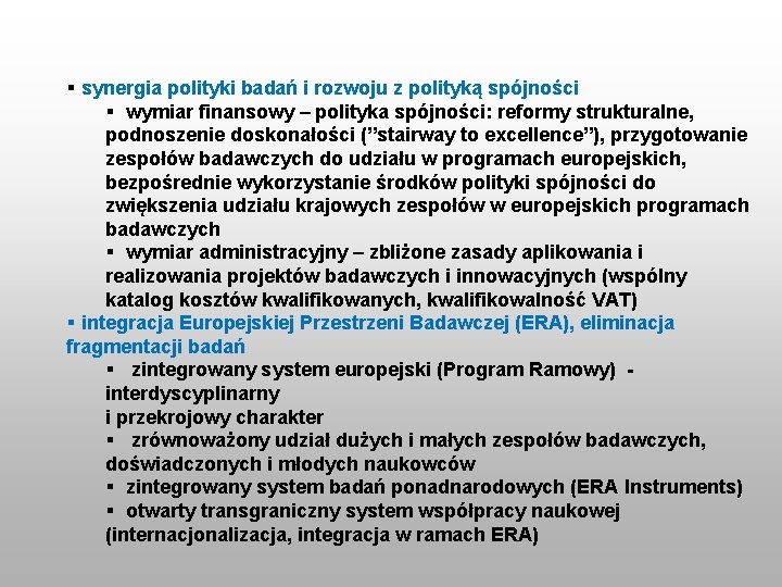 § synergia polityki badań i rozwoju z polityką spójności § wymiar finansowy – polityka