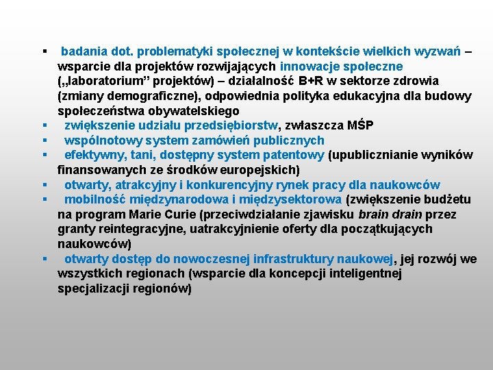 § § § § badania dot. problematyki społecznej w kontekście wielkich wyzwań – wsparcie