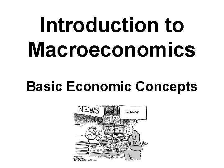 Introduction to Macroeconomics Basic Economic Concepts 