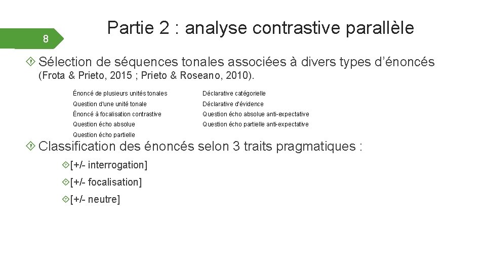 8 Partie 2 : analyse contrastive parallèle Sélection de séquences tonales associées à divers