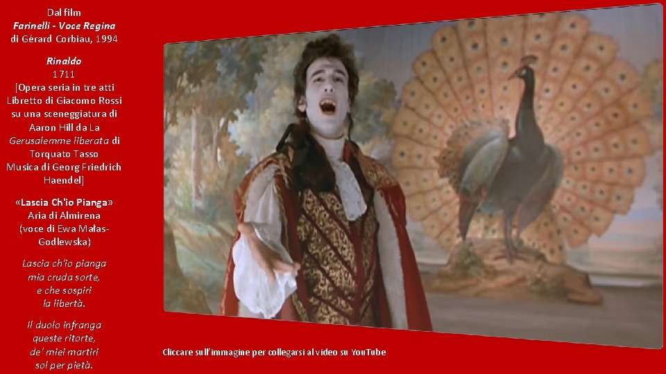 Dal film Farinelli - Voce Regina di Gérard Corbiau, 1994 Rinaldo 1711 [Opera seria