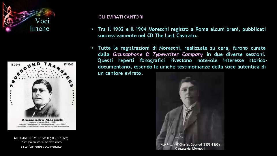Voci liriche GLI EVIRATI CANTORI • Tra il 1902 e il 1904 Moreschi registrò