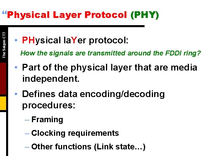 The Saigon CTT }Physical Layer Protocol (PHY) • PHysical la. Yer protocol: How the
