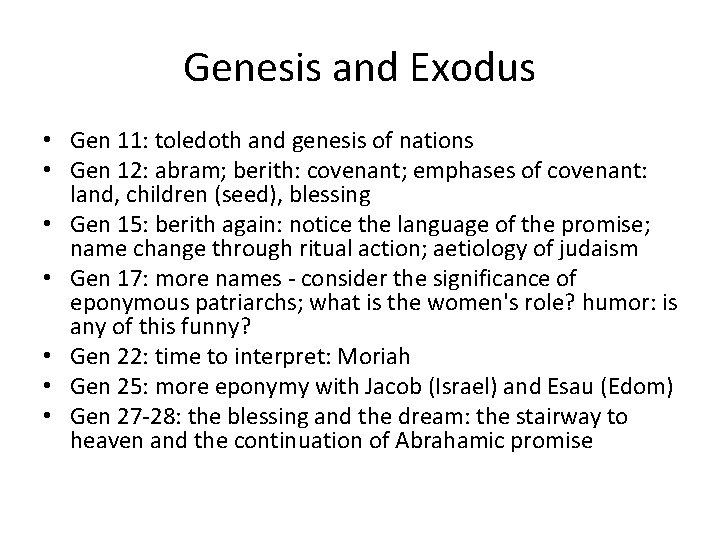 Genesis and Exodus • Gen 11: toledoth and genesis of nations • Gen 12: