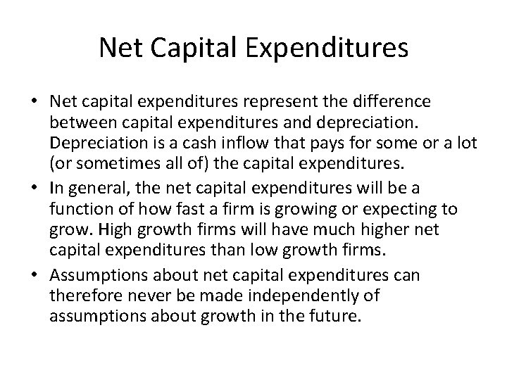 Net Capital Expenditures • Net capital expenditures represent the difference between capital expenditures and