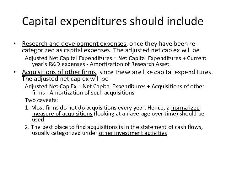 Capital expenditures should include • Research and development expenses, once they have been recategorized