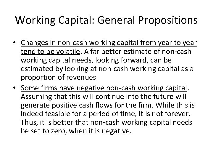 Working Capital: General Propositions • Changes in non-cash working capital from year to year
