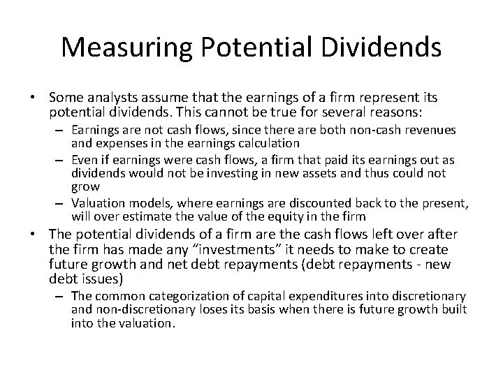 Measuring Potential Dividends • Some analysts assume that the earnings of a firm represent
