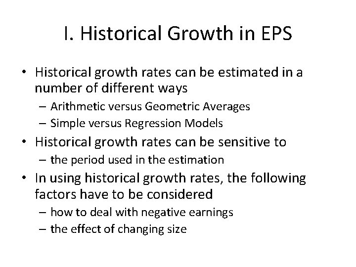 I. Historical Growth in EPS • Historical growth rates can be estimated in a