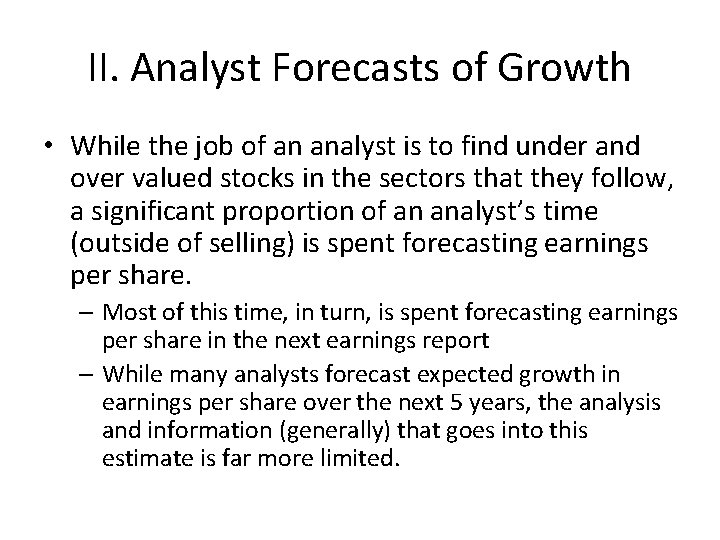 II. Analyst Forecasts of Growth • While the job of an analyst is to