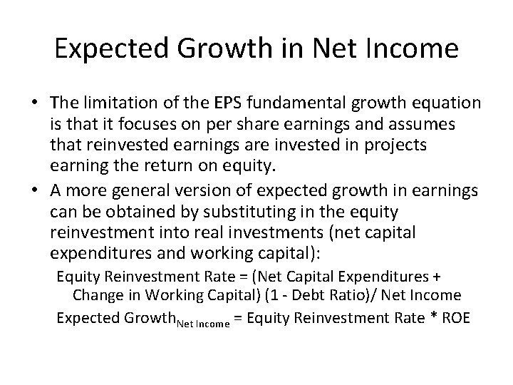 Expected Growth in Net Income • The limitation of the EPS fundamental growth equation