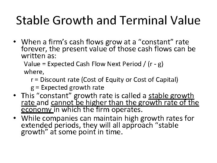 Stable Growth and Terminal Value • When a firm’s cash flows grow at a