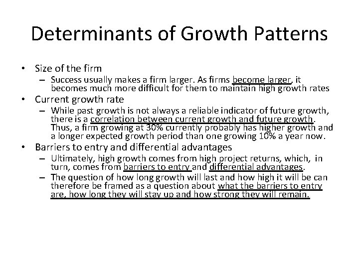 Determinants of Growth Patterns • Size of the firm – Success usually makes a