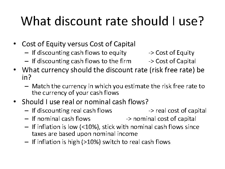 What discount rate should I use? • Cost of Equity versus Cost of Capital