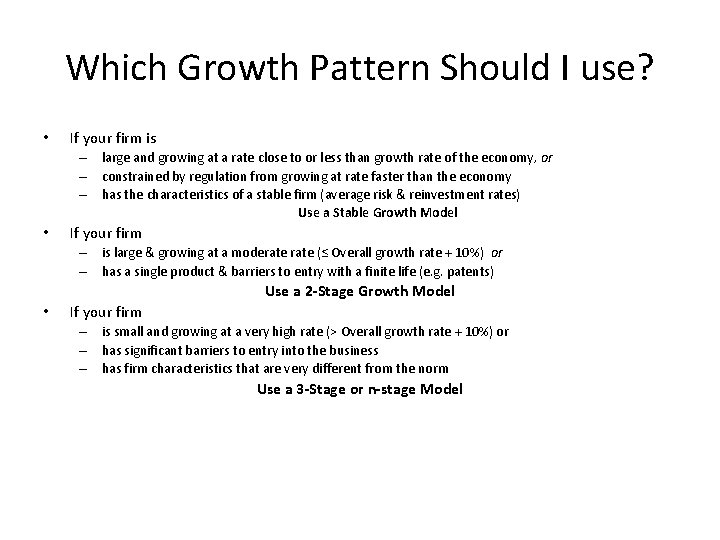 Which Growth Pattern Should I use? • If your firm is – large and