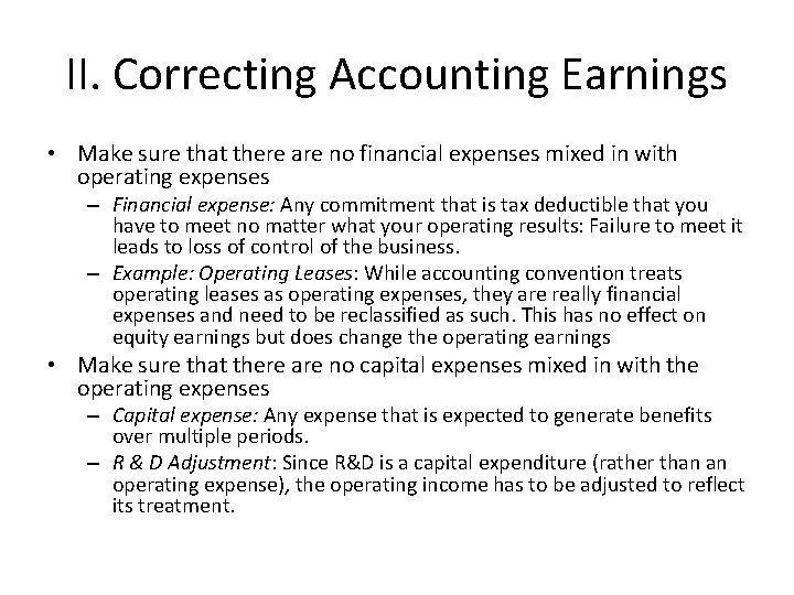 II. Correcting Accounting Earnings • Make sure that there are no financial expenses mixed