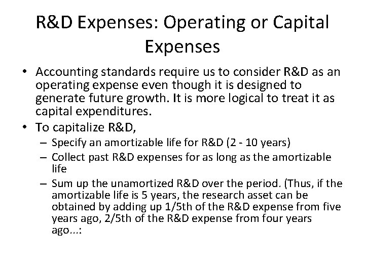 R&D Expenses: Operating or Capital Expenses • Accounting standards require us to consider R&D