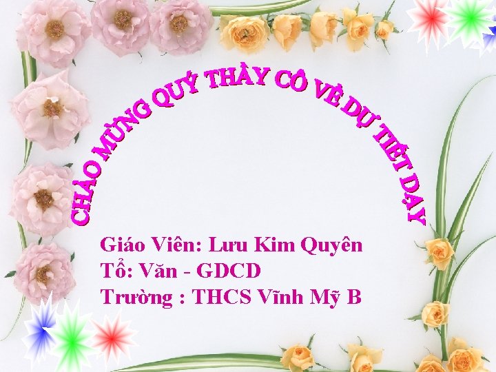 Giáo Viên: Lưu Kim Quyên Tổ: Văn - GDCD Trường : THCS Vĩnh Mỹ