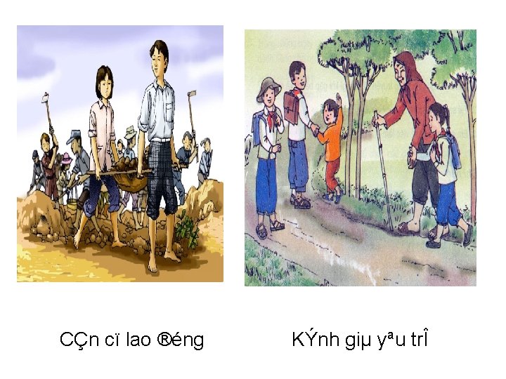 CÇn cï lao ®éng KÝnh giµ yªu trÎ 