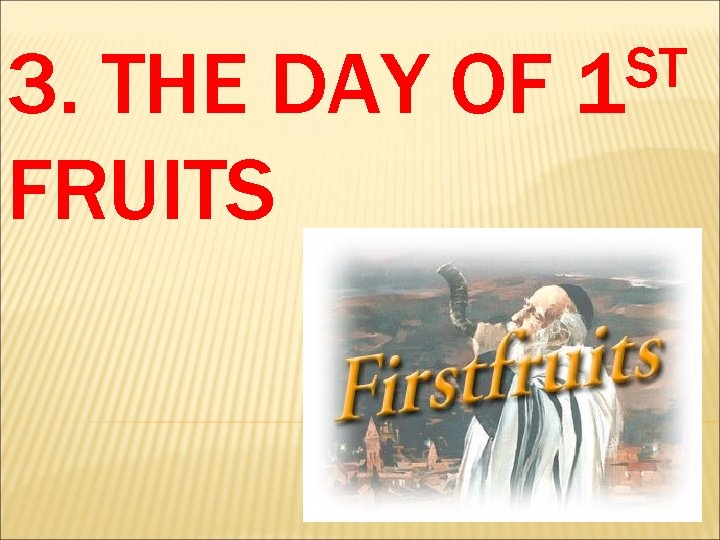 3. THE DAY OF FRUITS ST 1 3. THE DAY OF FRUITS ST 1