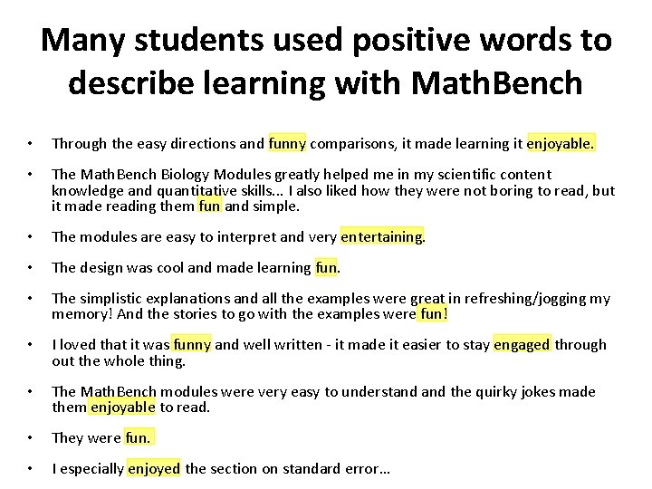 Many students used positive words to describe learning with Math. Bench • Through the