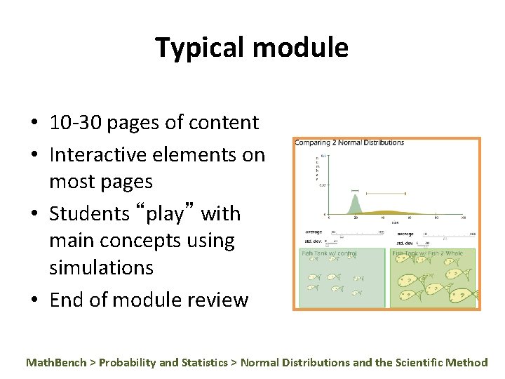 Typical module • 10 -30 pages of content • Interactive elements on most pages
