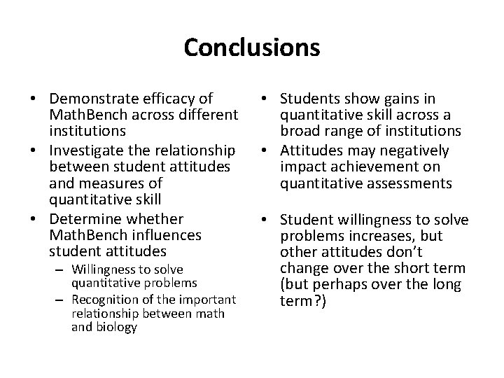 Conclusions • Demonstrate efficacy of Math. Bench across different institutions • Investigate the relationship