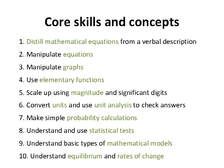 Core skills and concepts 1. Distill mathematical equations from a verbal description 2. Manipulate