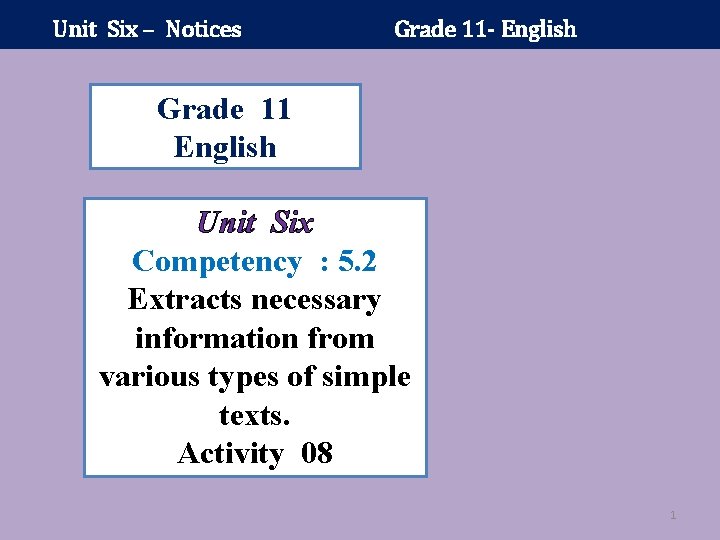 Unit Six – Notices Grade 11 - English Grade 11 English Unit Six Competency