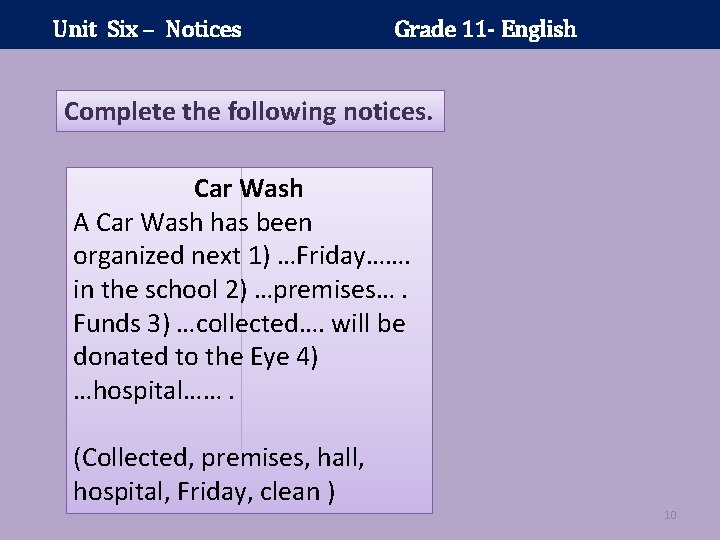 Unit Six – Notices Grade 11 - English Complete the following notices. Car Wash