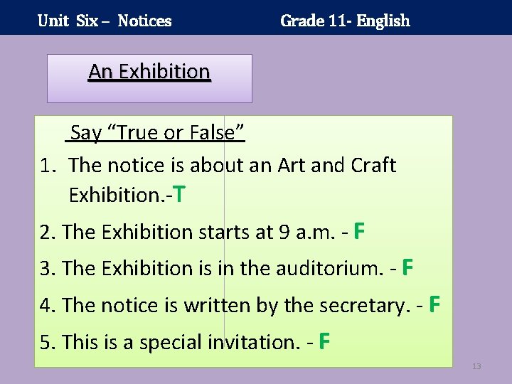 Unit Six – Notices Grade 11 - English An Exhibition Say “True or False”