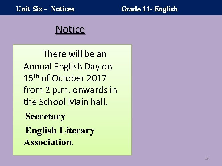 Unit Six – Notices Grade 11 - English Notice There will be an Annual