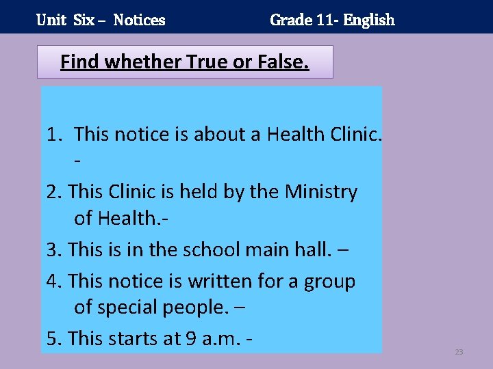 Unit Six – Notices Grade 11 - English Find whether True or False. 1.