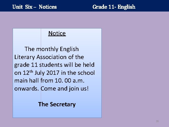 Unit Six – Notices Grade 11 - English Notice The monthly English Literary Association