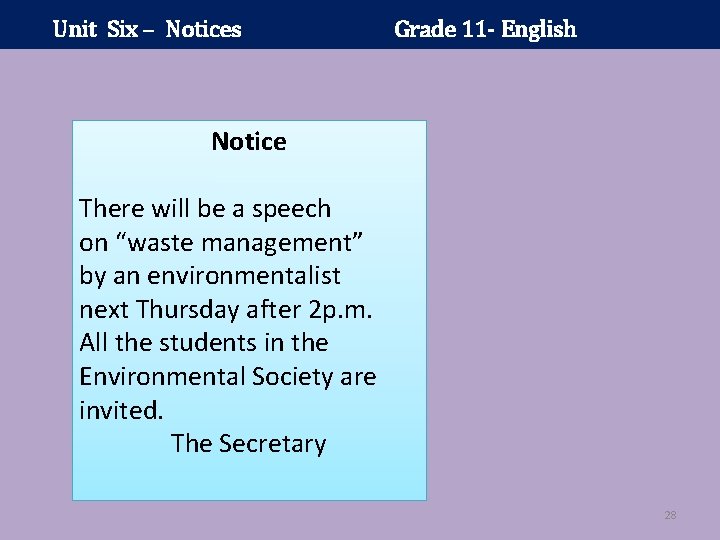 Unit Six – Notices Grade 11 - English Notice There will be a speech